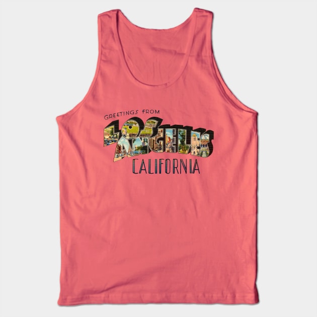 Greetings from Los Angeles California Tank Top by reapolo